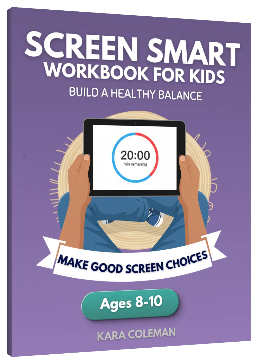 Cover of Screen Smart for Kids by Kara Coleman